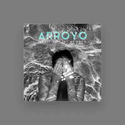 Listen to Arroyo, watch music videos, read bio, see tour dates & more!
