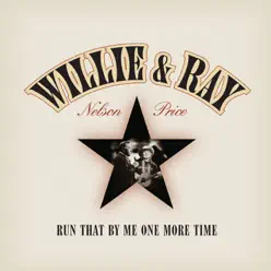 Run That By Me One More Time - Willie Nelson