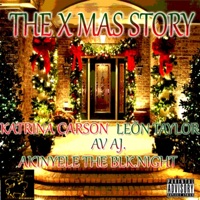 The Xmas Story (feat. Katrina Carson, Ava J & Leon Taylor) - Single - Akinyele The Blk.Night