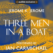 Three Men in a Boat (Unabridged)