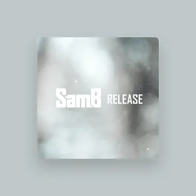 Listen to SamB, watch music videos, read bio, see tour dates & more!