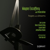 Wayne Escoffery and Veneration - Hopes and Dreams