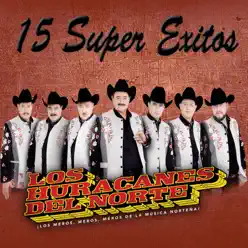 15 Super Éxitos - Los Huracanes del Norte