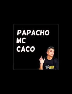 Papacho Mc Caco सुनें, म्यूज़िक वीडियो देखें, बायो पढ़ें, दौरे की तारीखें और बहुत कुछ देखें!