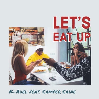 Let's Eat Up (feat. Camper Caine) - Single