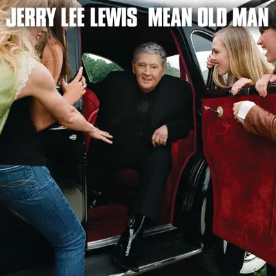 Mean Old Man (Deluxe Edition) - Jerry Lee Lewis