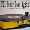 I'll Never Love Again (From 