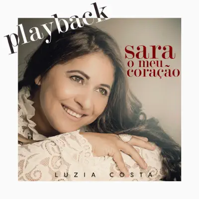 Sara o Meu Coração (Playback) - Single - Luzia Costa