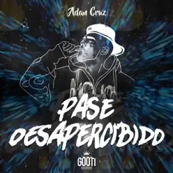 Pase Desapercibido - Single - Adan Cruz