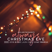 Always Christmas Eve - EP - Jess and the Bandits