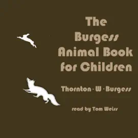 The Burgess Animal Book for Children (Unabridged)