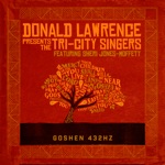 Donald Lawrence & The Tri-City Singers - Goshen 432HZ (feat. Sheri Jones-Moffett)