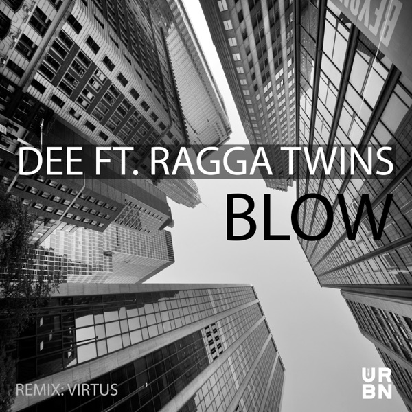 Blow (feat. Ragga Twins) - Single - Dee