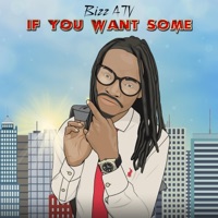 If You Want Some - Single - Bizz Atv
