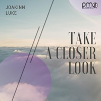 Take a Closer Look - Single - Joakinn Luke