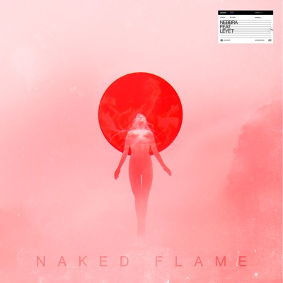 Naked Flame (feat. LeyeT) - Single