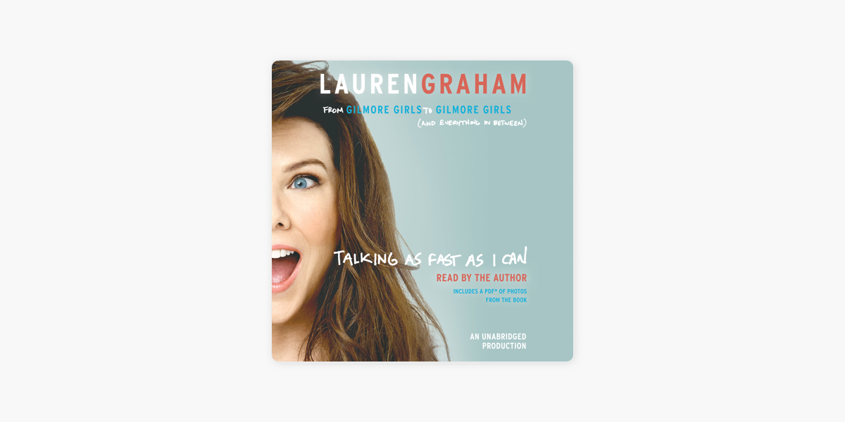 Talking as Fast as I Can: From Gilmore Girls to Gilmore Girls (and  Everything in Between) (Unabridged) on Apple Books