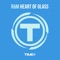 Heart of Glass (R. & Gianluca Motta Club Mix) - R & M lyrics