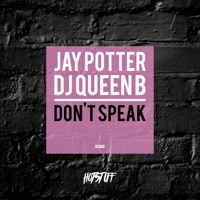 Don't Speak - Single - Jay Potter & DJ Queen B
