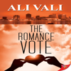 The Romance Vote (Unabridged) - Ali Vali