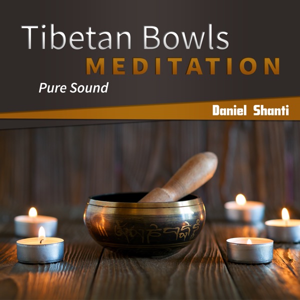 Tibetan Bowls Meditation (Pure Sound)
