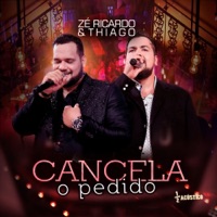 Cancela o Pedido (Acústico) [Ao Vivo] - Single - Zé Ricardo & Thiago