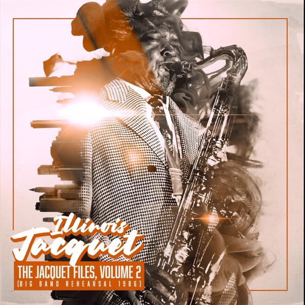The Jacquet Files, Vol. 2 (Big Band Rehearsal 1986)