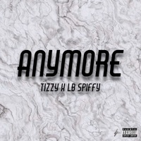Anymore - Single - Tizzy Stackz