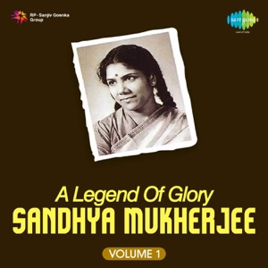 A Legend of Glory - Sandhya Mukherjee, Vol. 1 - Single