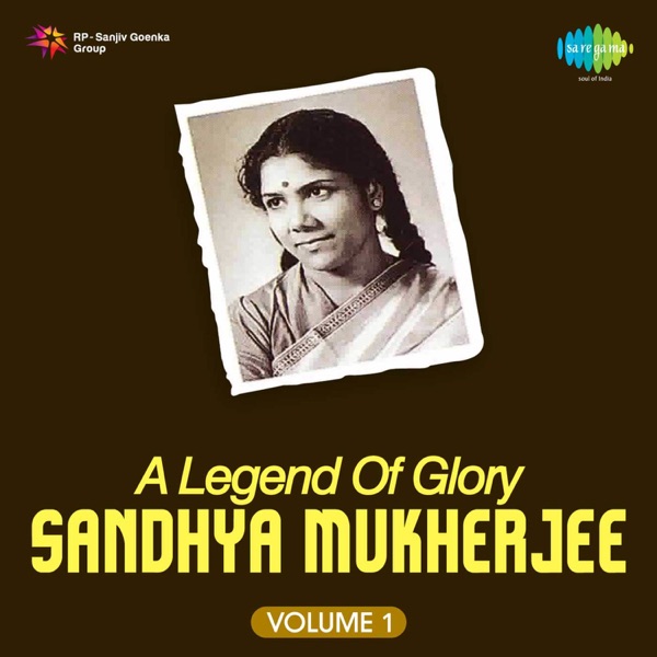 A Legend of Glory - Sandhya Mukherjee, Vol. 1 - Single