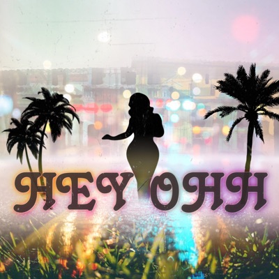 Hey Ohh (feat. Emojii Ritchii Rich) - Single