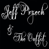 Jeff Przech & the Outfit - The Willows