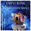 Simple Being – 50 Meditation Tracks: Serenity Enlightenment, Listen Your Inner Self, Divine Whispers, Oasis of Reflection