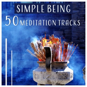 Simple Being – 50 Meditation Tracks: Serenity Enlightenment, Listen Your Inner Self, Divine Whispers, Oasis of Reflection