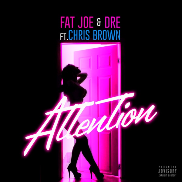 Attention - Single - Fat Joe, Chris Brown & Dre