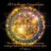 All 9 Solfeggio Frequencies: The Deep Subconscious Journey: Healing & Balancing the Mind Body & Spirit - PowerThoughts Meditation Club