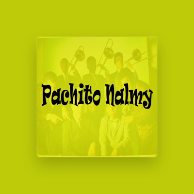 Listen to Pachito Nalmy, watch music videos, read bio, see tour dates & more!