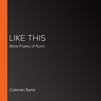 Like This: More Poetry of Rumi