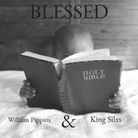Blessed (feat. King Silxs) - Single - William Pippins