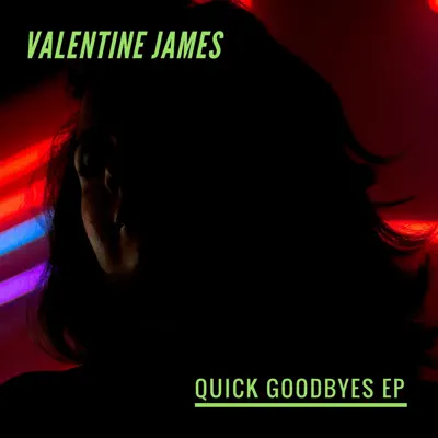Listen to Quick Goodbyes - - EP by Valentine James