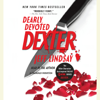 Dearly Devoted Dexter (Unabridged) - Jeff Lindsay