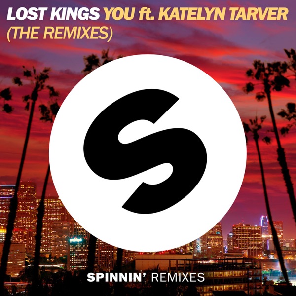 You (feat. Katelyn Tarver) [The Remixes] - Single - Lost Kings