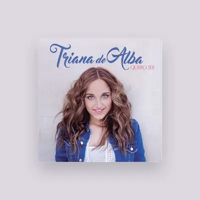 Listen to Triana De Alba, watch music videos, read bio, see tour dates & more!