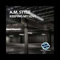 Keeping My Love (Arkane Mix) — A.m. Style