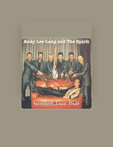 Poslechněte si interpreta Andy Lee Lang and The Spirit, sledujte hudební videa, přečtěte si životopis, podívejte se na data turné a další informace.