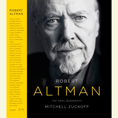 Robert Altman: The Oral Biography (Unabridged)