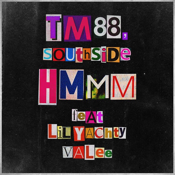 Hmmm (feat. Lil Yachty & Valee) - Single - TM88 & Southside