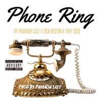 Phone Ring (feat. Dick Boston & Trey Dose) - Single - Pharaoh Laze