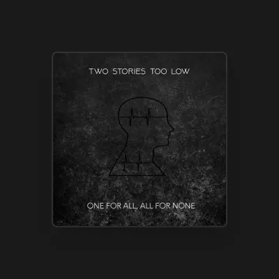 Listen to Two Stories Too Low, watch music videos, read bio, see tour dates & more!