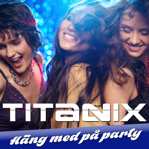 Häng med på party – Song by Titanix – Apple Music